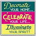 Decorate Your Home...Celebrate Your Life...Illuminate Your Spirit! Sticker